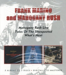 Frank Marino and Mahogany Rush: Live / Tales Of The Unexpected / Whats Next - CD