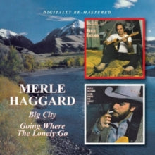 Merle Haggard: Big City / Going Where The Lonely Go - CD