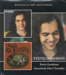 Steve Goodman: Steve Goodman/Somebody Elses Troubles - CD