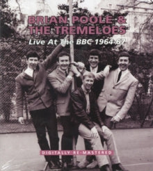 Brian Poole and The Tremeloes: Live At The Bbc 1964-67 - CD