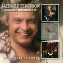 Maynard Ferguson: Chameleon / Conquistador / Hot - CD