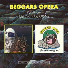 Beggar's Opera: Pathfinder / Get Your Dog Off Me - CD