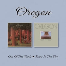 Oregon: Out Of The Woods / Roots In The Sky - CD
