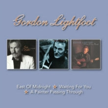 Gordon Lightfoot: East Of Midnight / Waiting For You / A Painter Passing Through - CD