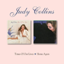 Judy Collins: Times Of Our Lives / Home Again - CD