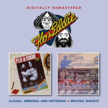 Flo and Eddie: Illegal. Immoral And Fattening / Moving Targets - CD