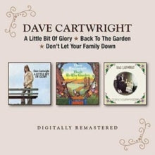 Dave Cartwright: A Little Bit Of Glory/Back To The Garden/Dont Let Your Family Down - CD