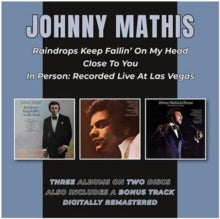 Johnny Mathis: Raindrops Keep Fallin On My Head / Close To You / In Person - CD