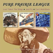 Pure Prairie League: Live! Takin The Stage/Just Fly/Cant Hold Back - CD