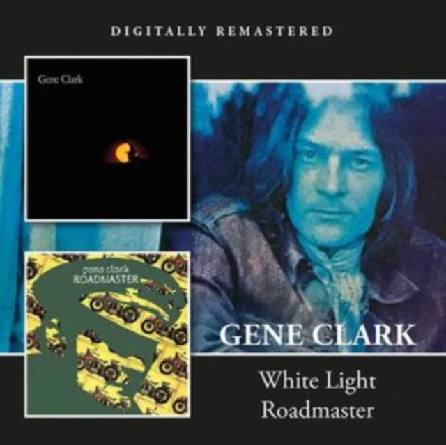 Gene Clark: White Light / Roadmaster - CD