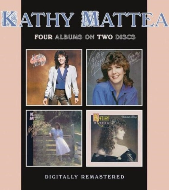 Kathy Mattea: Kathy Mattea / From My Heart / Walk The Way The Wind Blows / Untasted Honey - CD