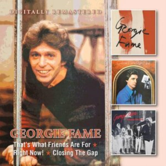 Georgie Fame: Thats What Friends Are For / Right Now! / Closing The Gap - CD