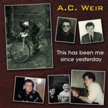 Alex Weir: This Has Been Me Since Yesterday - CD