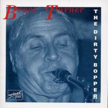 Bruce Turner Band: The Dirty Bopper - CD