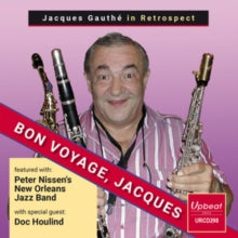 Jacques Gauthé with Peter Nissens' New Orleans Band: Jacques Gauthe In Retrospect - Bon Voyage. Jacques - CD