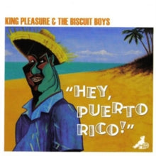 King Pleasure And The Biscuit Boys: He Puerto Rico - CD