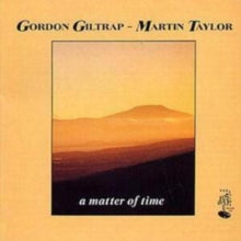 Gordon Giltrap & Martin Taylor: Matter Of Time - CD