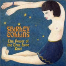 Shirley Collins: The Power Of The True Love Kin - CD