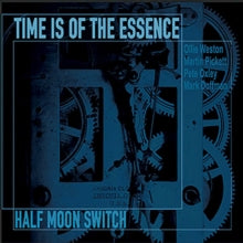 Time Is of the Essence: Half Moon Switch - CD