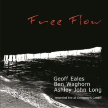 Geoff Eales/Ben Waghorn/Ashley John Long: Free Flow - CD