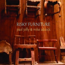 Mike Adcock & Paul Jolly: Risky Furniture - CD
