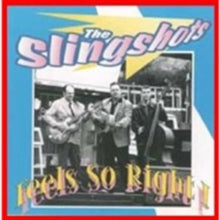 The Slingshots: Feel So Right - CD