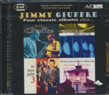 Jimmy Giuffre: Four Classic Albums Plus (Jimmy Giuffre / Tangents In Jazz / The Jimmy Giuffre 3 / Historic Jazz Concert At Music Inn) - CD