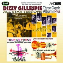 Dizzy Gillespie: All Star Sessions - Three Classic Albums Plus (With Sonny Rollins & Sonny Stitt: Duets / Tour De Force / Sittin In) - CD