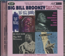 Big Bill Broonzy: Four Classic Albums Plus (Big Bills Blues / Big Bill Broonzy Sings The Blues / Folk Blues / The Blues) - CD