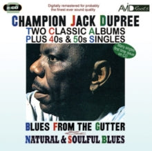 Champion Jack Dupree: Two Classic Albums Plus 40S & 50S Singles (Blues From The Gutter / Natural & Soulful Blues) - CD