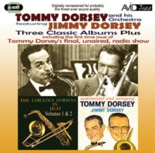 Tommy Dorsey: Three Classic Albums Plus (The Fabulous Dorseys Vol 1 / The Fabulous Dorseys Vol 2 / Sentimental And Swinging) - CD