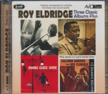 Roy Eldridge: Three Classic Albums Plus (Roy And Diz / Little Jazz / Swing Goes Dixie) - CD
