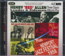 Henry 'Red' Allen: Three Classic Albums Plus (Red Allen Meets Kid Ory / Weve Got Rhythm / Red Allen Plays King Oliver) - CD