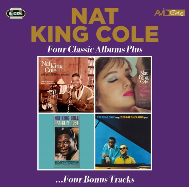Nat King Cole: Four Classic Albums Plus (Tell Me All About Yourself / The Touch Of Your Lips / Ramblin Rose / Nat King Cole Sings: George Shearing Plays) - CD