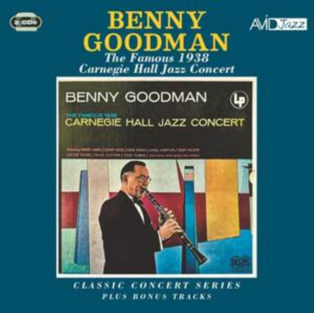 Benny Goodman: Classic Concert Series: The Famous 1938 Carnegie Hall Jazz Concert Plus Bonus Tracks - CD