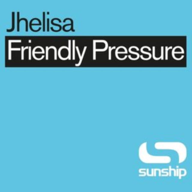 Jhelisa & Sunship: Friendly Pressure (Sunship Remixes) - Vinyl