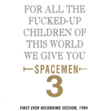 Spacemen 3: For All The Fucked Up Children - Vinyl