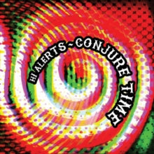 The Hi Alerts: Conjure Time - CD