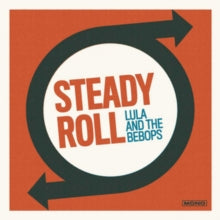 Lula and the Bebops: Steady Roll - Vinyl