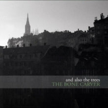 And Also the Trees: The Bone Carver - Vinyl