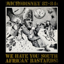 Microdisney: 82-84: We Hate You South African Bastards! - Vinyl