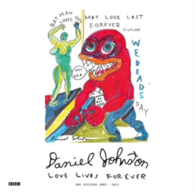Daniel Johnston: Love Lives Forever (Bbc Sessions 2003-2011) - CD