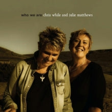 Chris While & Julie Matthews: Who We Are - CD