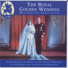 Westminster Abbey Choir +: Royal Golden Wedding- Powerful 1997 Re-Creation In - CD