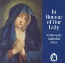 Westminster Cathedral: In Honour Of Our Lady Sacred Catholic Choral: Liszt. Bruckner Etc) - CD