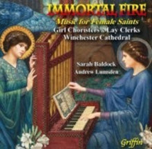 Winchester Cathedral Girl Choristers & Lay Clerks: Immortal Fire / Music For The Female Saints - CD