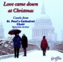 St. Pauls Cathedral Choir / Archer: Love Came Down At Christmas Inc. 2 New Carols - CD