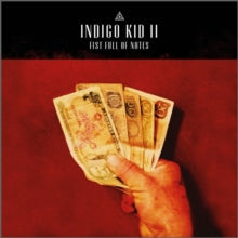 Indigo Kid: Ii: Fist Full Of Notes - CD