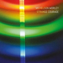 Michelson Morley: Strange Courage - CD