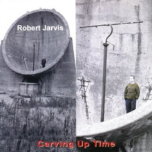 Robert Jarvis: Carving Up Time - CD